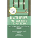 QUATRE HEURES, VINGT-DEUX MINUTES ET DIX-HUIT SECONDES, Shriver Lionel