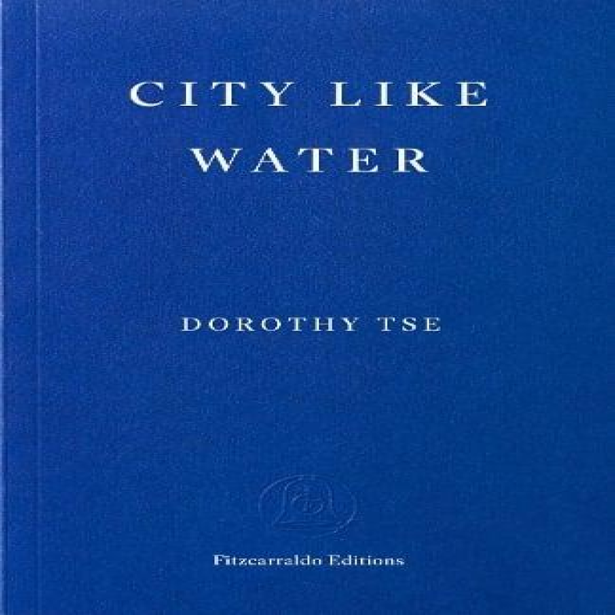 LIVRES City Like Water - Dorothy Tse