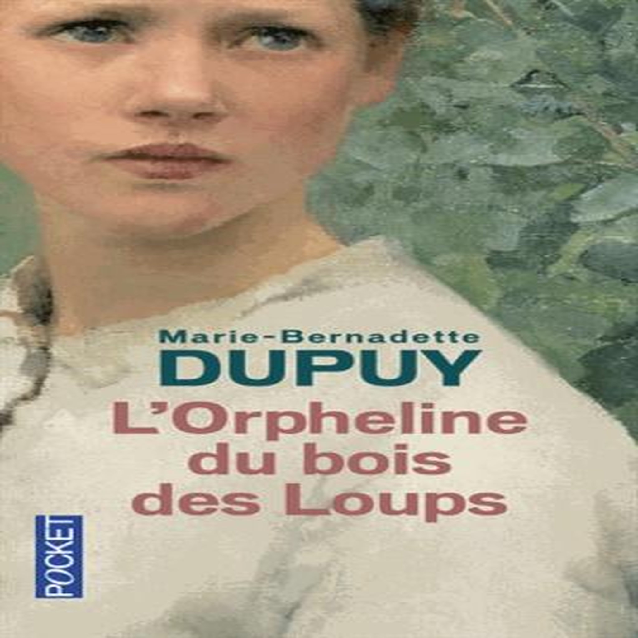 L'ORPHELINE DU BOIS DES LOUPS, Dupuy Marie-Bernadette