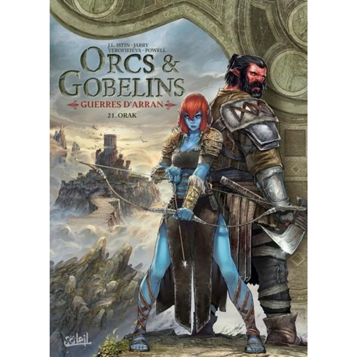 TERRES D'ARRAN : ORCS & GOBELINS TOME 21 : ORAK. GUERRES D'ARRAN, Yerofieieva Alina