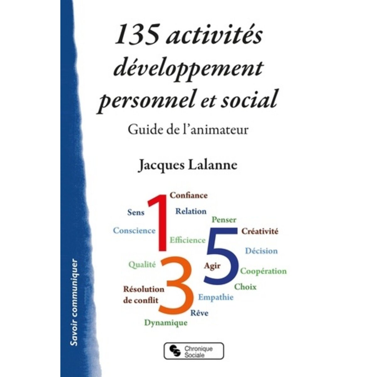  135 ACTIVITES DE DEVELOPPEMENT PERSONNEL ET SOCIAL. GUIDE DE L'ANIMATEUR, Lalanne Jacques