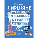 LA CUISINE EN FAMILLE LA + FACILE DU MONDE AVEC DISNEY, Mallet Jean-François