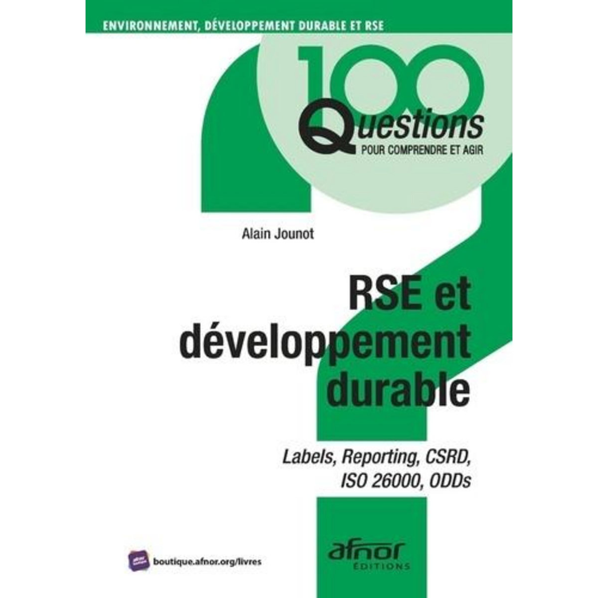 RSE ET DEVELOPPEMENT DURABLE. LABELS, REPORTING, CSRD, ISO 26000, ODDS, Jounot Alain