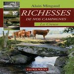 RICHESSES DE NOS CAMPAGNES. LA CREUSE, Mingaud Alain