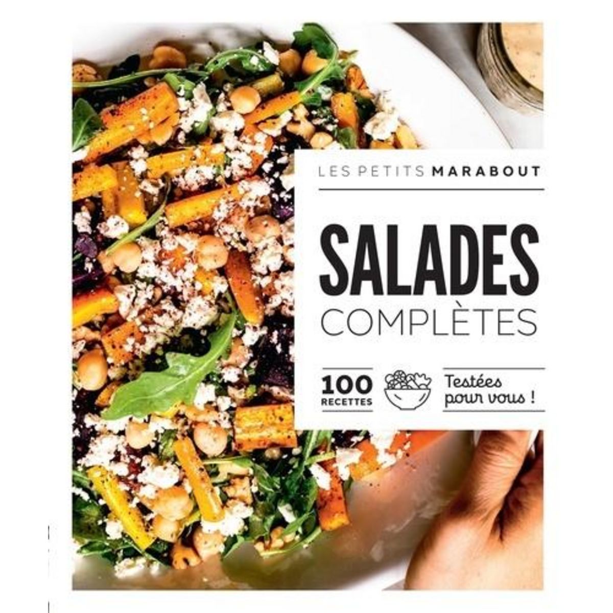 SALADES COMPLETES. 100 RECETTES TESTEES POUR VOUS !, Fauda-Rôle Sabrina