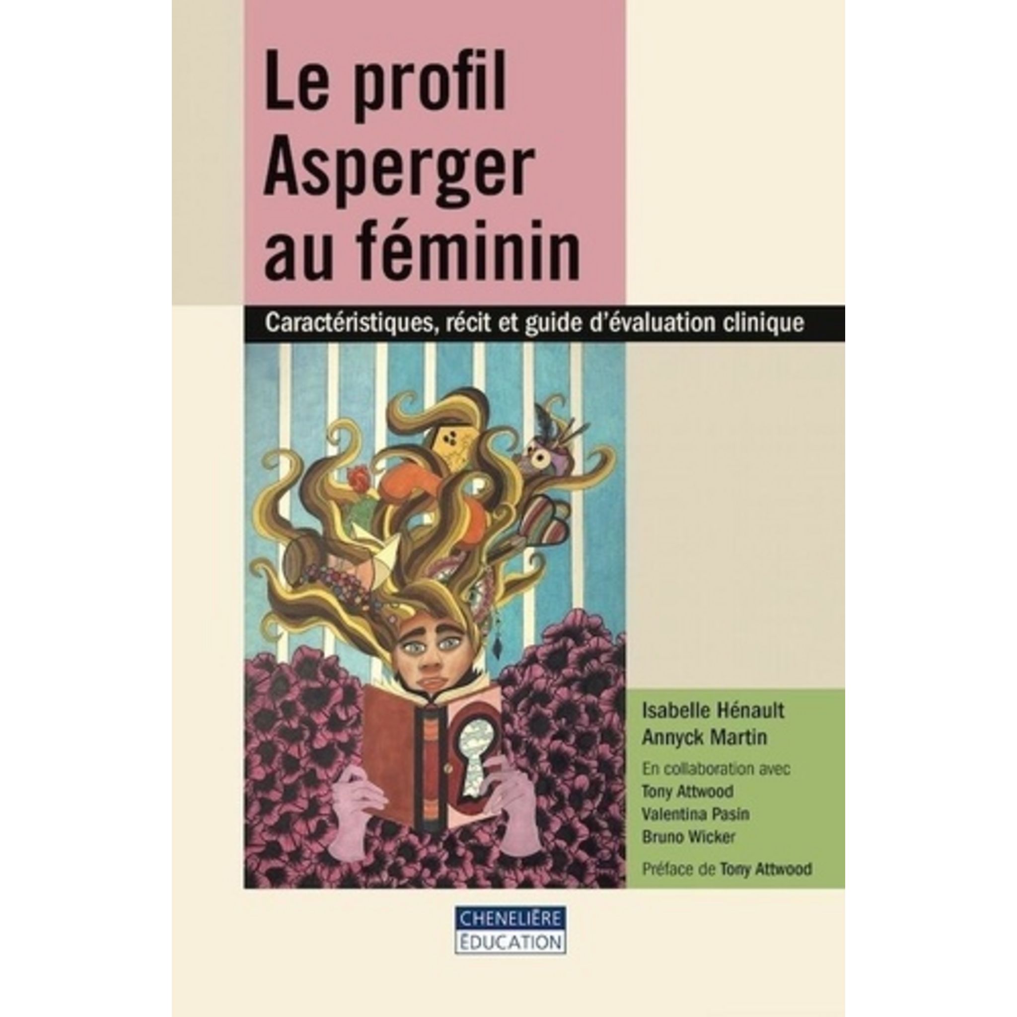 LE PROFIL ASPERGER AU FEMININ. CARACTERISTIQUES, RECIT ET GUIDE D'EVALUATION CLINIQUE, Hénault Isabelle