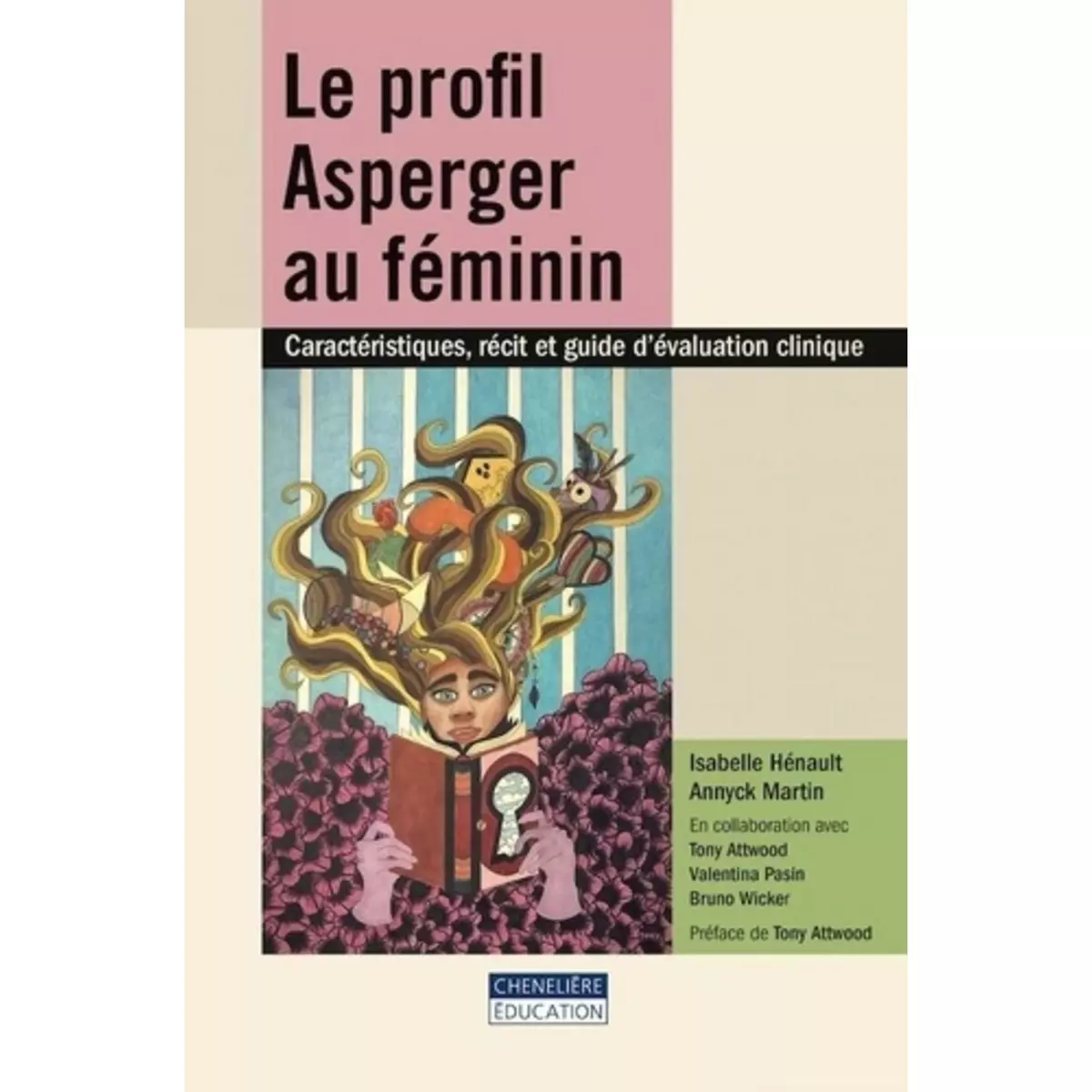  LE PROFIL ASPERGER AU FEMININ. CARACTERISTIQUES, RECIT ET GUIDE D'EVALUATION CLINIQUE, Hénault Isabelle
