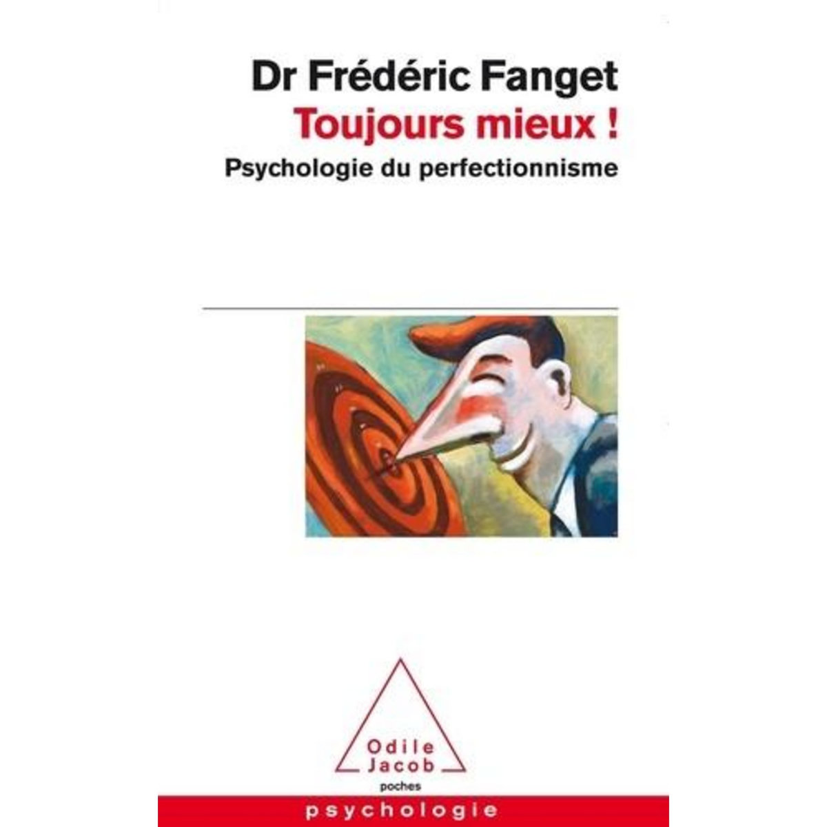 TOUJOURS MIEUX ! PSYCHOLOGIE DU PERFECTIONNISME, Fanget Frédéric