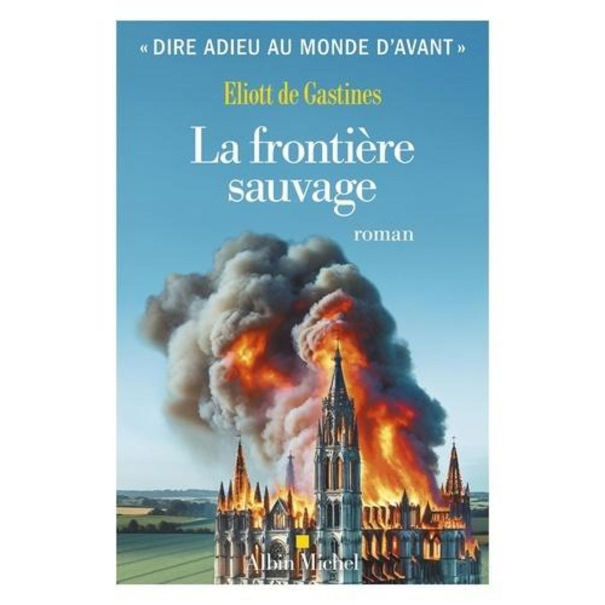 LA FRONTIERE SAUVAGE, Gastines Eliott