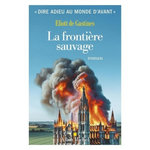 LA FRONTIERE SAUVAGE, Gastines Eliott
