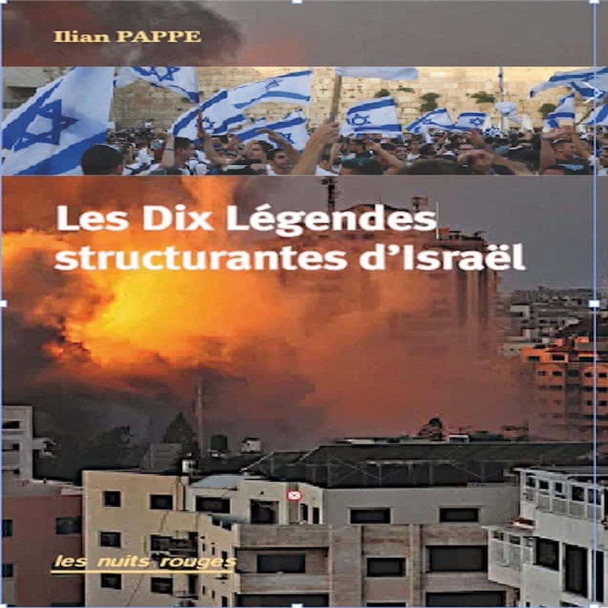 LES DIX LEGENDES STRUCTURANTES D'ISRAEL, Pappé Ilan