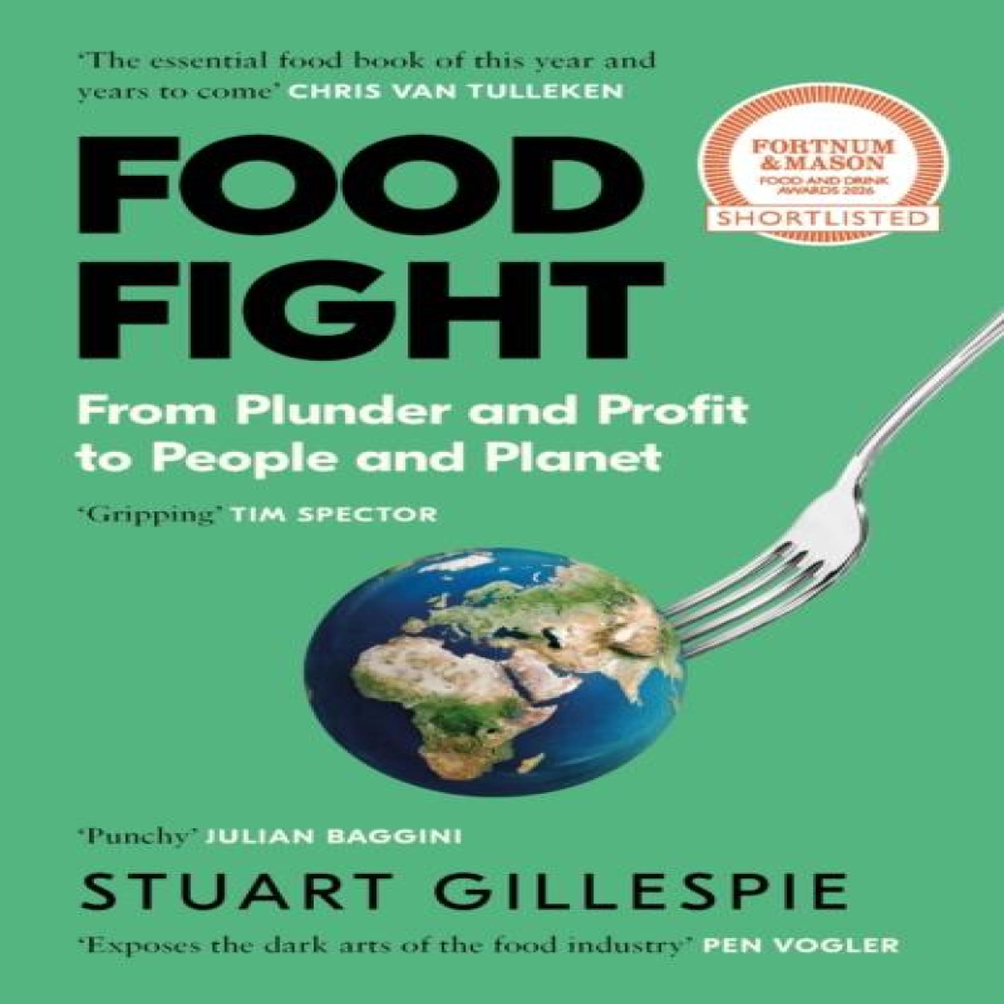 LIVRES Food Fight : From Plunder and Profit to People and Planet