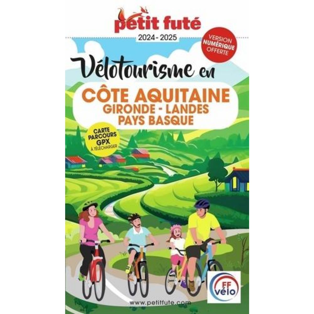PETIT FUTE VELOTOURISME EN COTE AQUITAINE. GIRONDE - LANDES - PAYS BASQUE, EDITION 2024-2025, Petit Futé