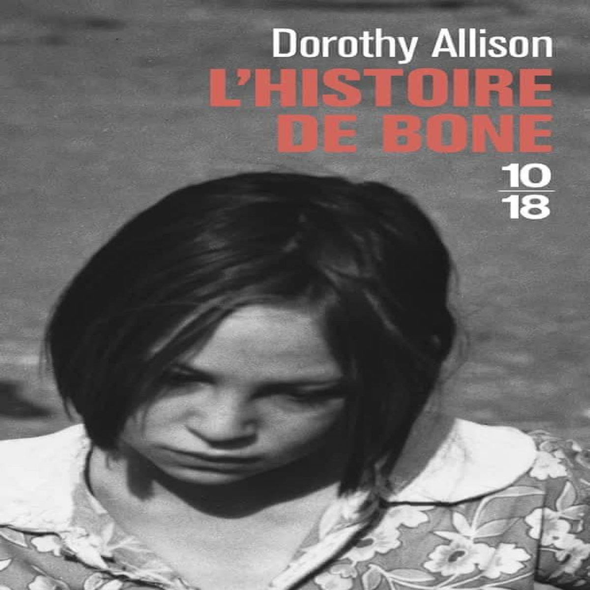 L'HISTOIRE DE BONE, Allison Dorothy