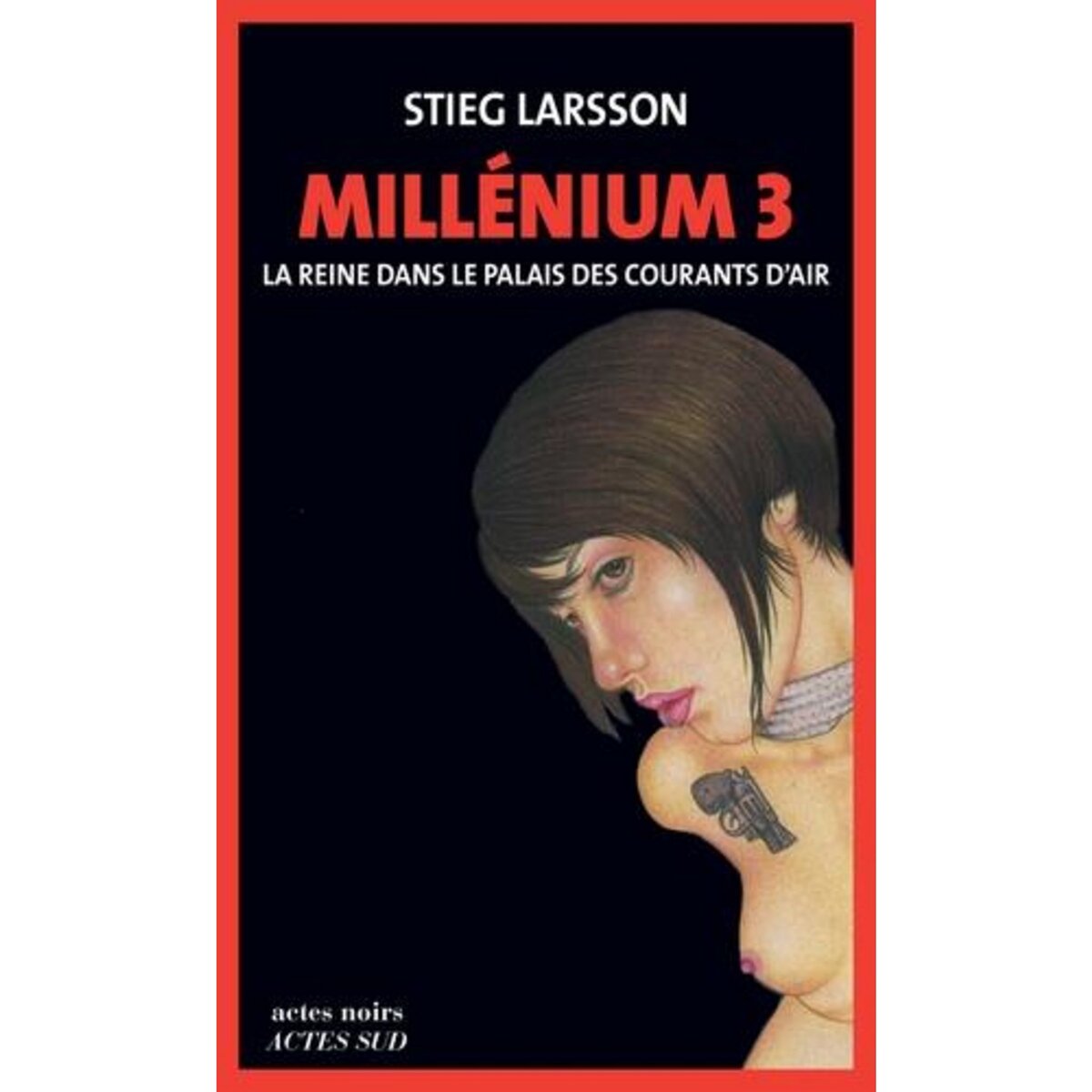 MILLENIUM TOME 3 : LA REINE DANS LE PALAIS DES COURANTS D'AIR, Larsson Stieg