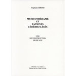 MUSICOTHERAPIE ET PATIENTS CEREBRO-LESES. UNE RECONSTRUCTION MUSICALE, Giroud Stéphanie