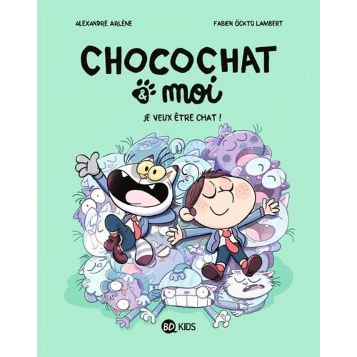CHOCOCHAT & MOI TOME 2 : JE VEUX ETRE CHAT !, Arlène Alexandre
