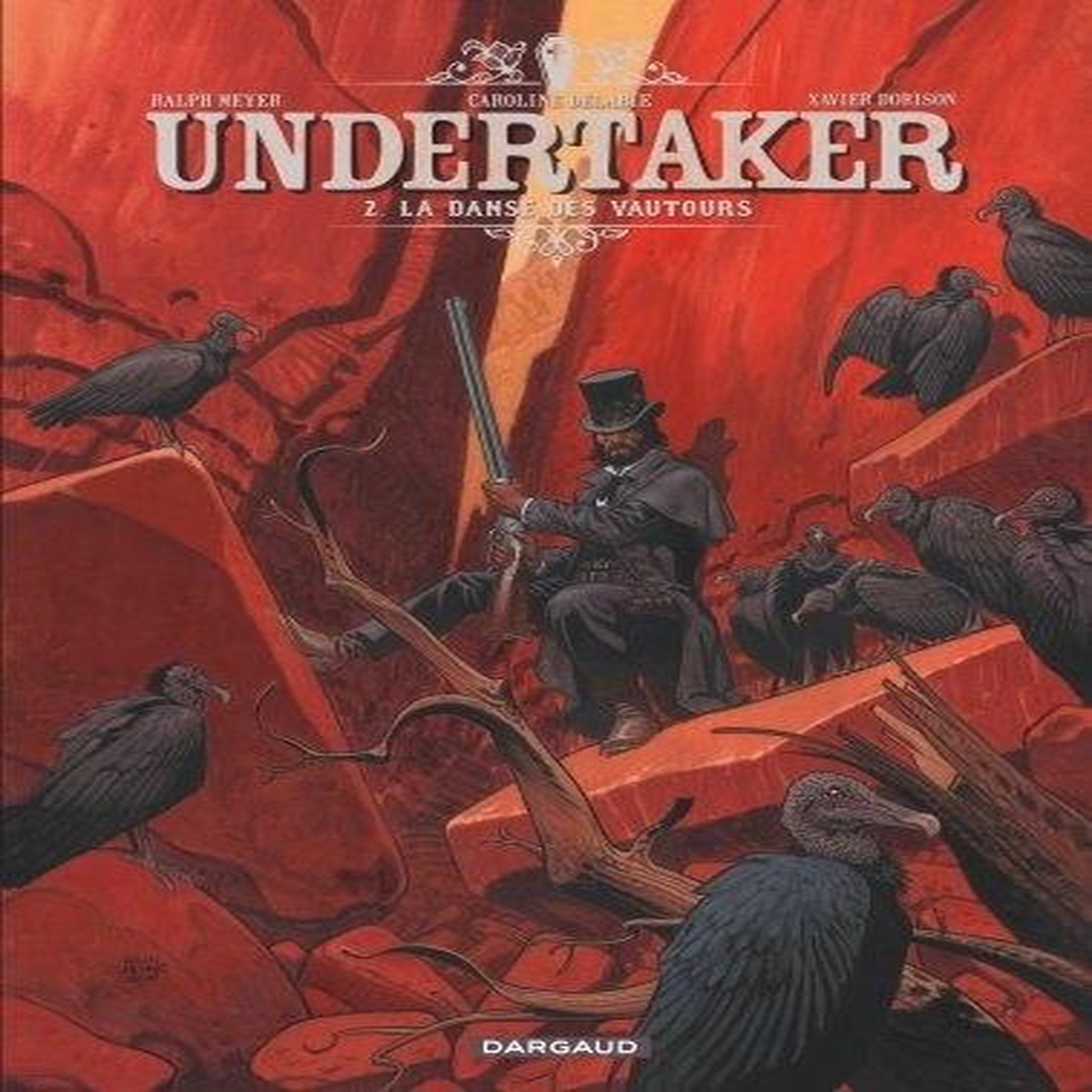 UNDERTAKER TOME 2 : LA DANSE DES VAUTOURS, Meyer Ralph