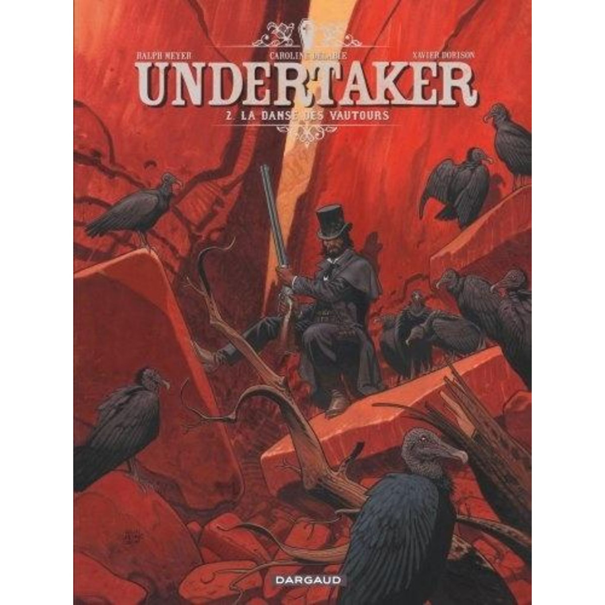 UNDERTAKER TOME 2 : LA DANSE DES VAUTOURS, Meyer Ralph