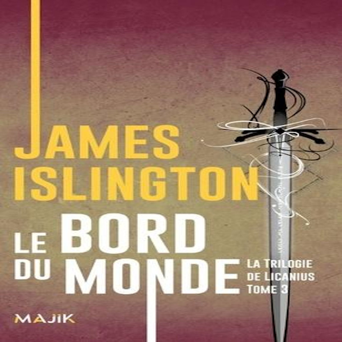 LA TRILOGIE DE LICANIUS TOME 3 : LE BORD DU MONDE, Islington James