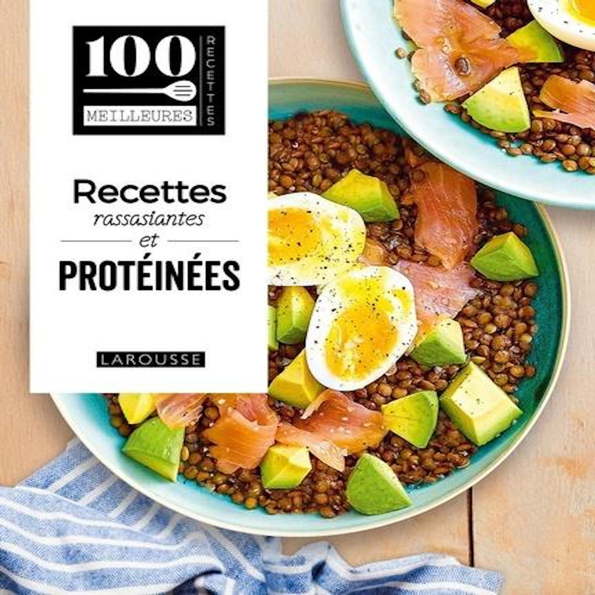 RECETTES RASSASIANTES ET PROTEINEES, Larousse