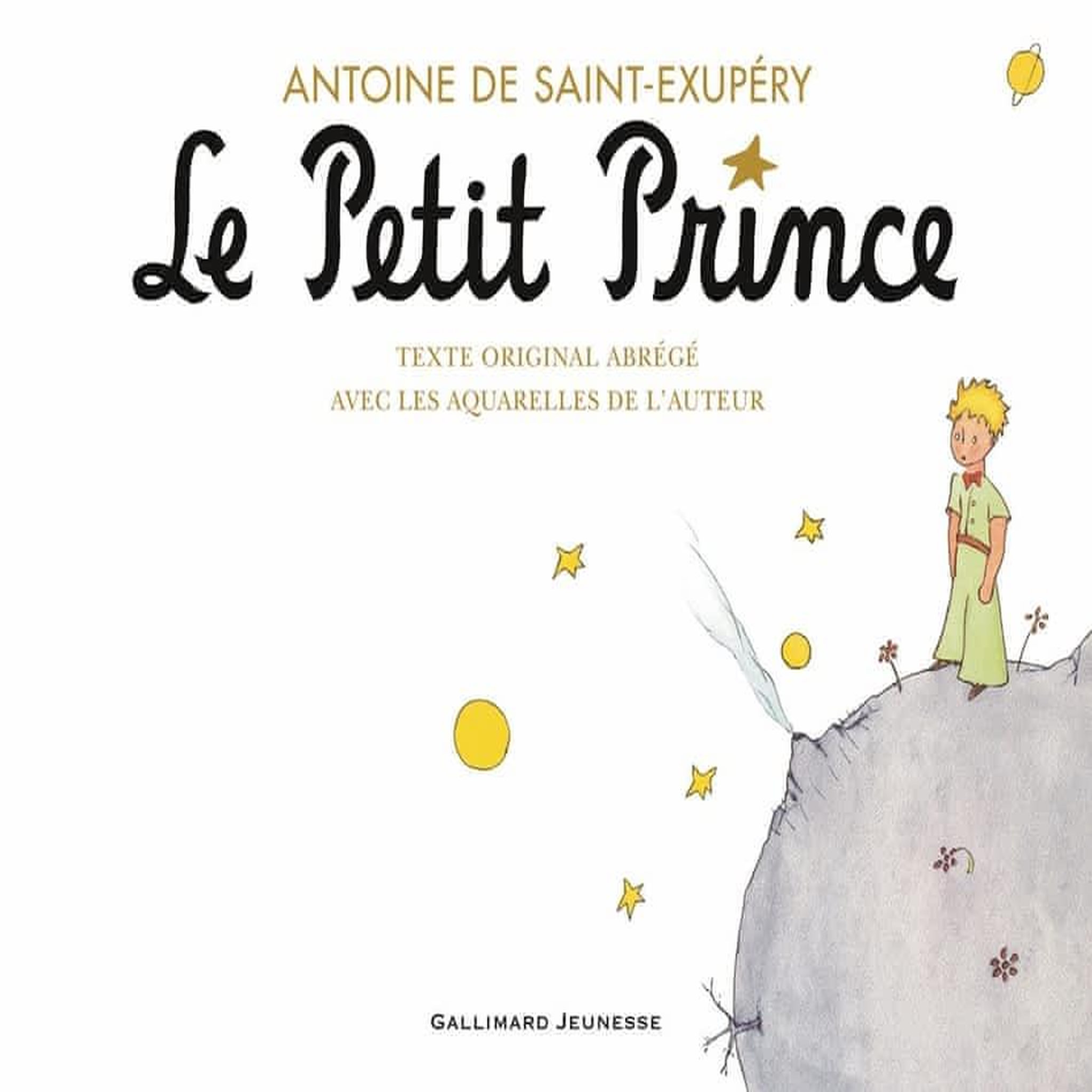 LE PETIT PRINCE. TEXTE ORIGINAL ABREGE AVEC LES AQUARELLES DE L'AUTEUR, TEXTE ABREGE, Saint-Exupéry Antoine de