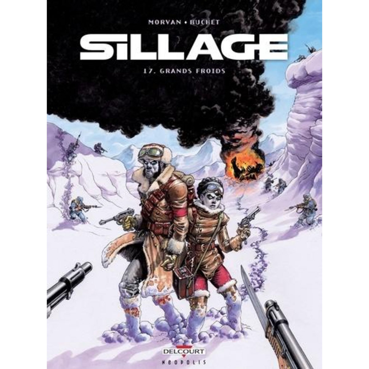 SILLAGE TOME 17 : GRANDS FROIDS, Morvan Jean-David