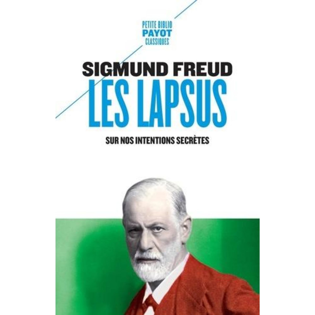 LES LAPSUS. SUR NOS INTENTIONS SECRETES, Freud Sigmund
