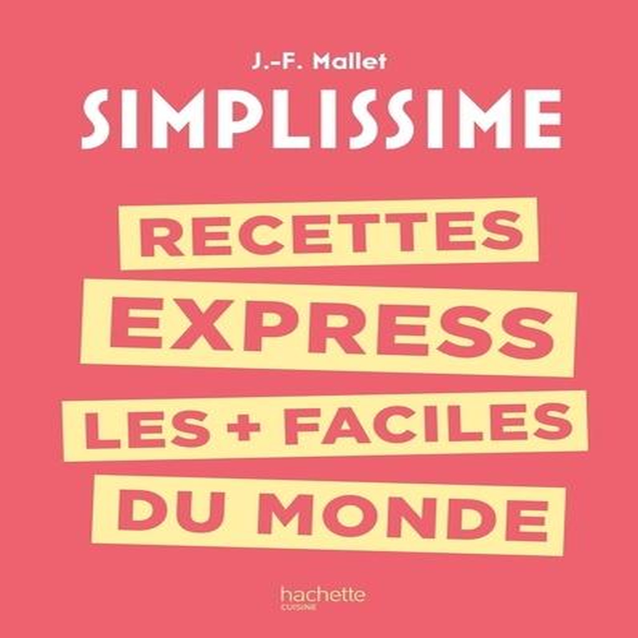RECETTES EXPRESS LES + FACILES DU MONDE, Mallet Jean-François