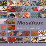 MOSAIQUE. 300 ASTUCES, TECHNIQUES ET SECRETS DE FABRICATION, Fitzgerald Bonnie