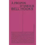 A PROPOS D'AMOUR : NOUVELLES VISIONS, Hooks Bell