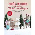 POUPEES & AMIGURUMIS DE NOEL NORDIQUE AU CROCHET, Louvet Léa