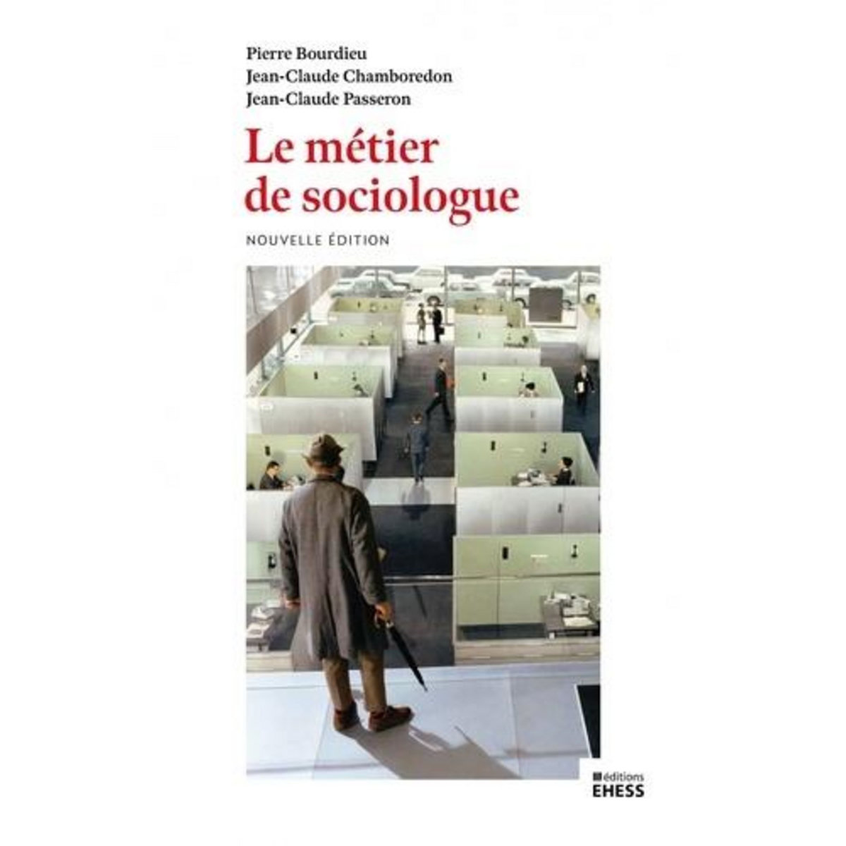 LE METIER DE SOCIOLOGUE. PREALABLES EPISTEMOLOGIQUES, Bourdieu Pierre