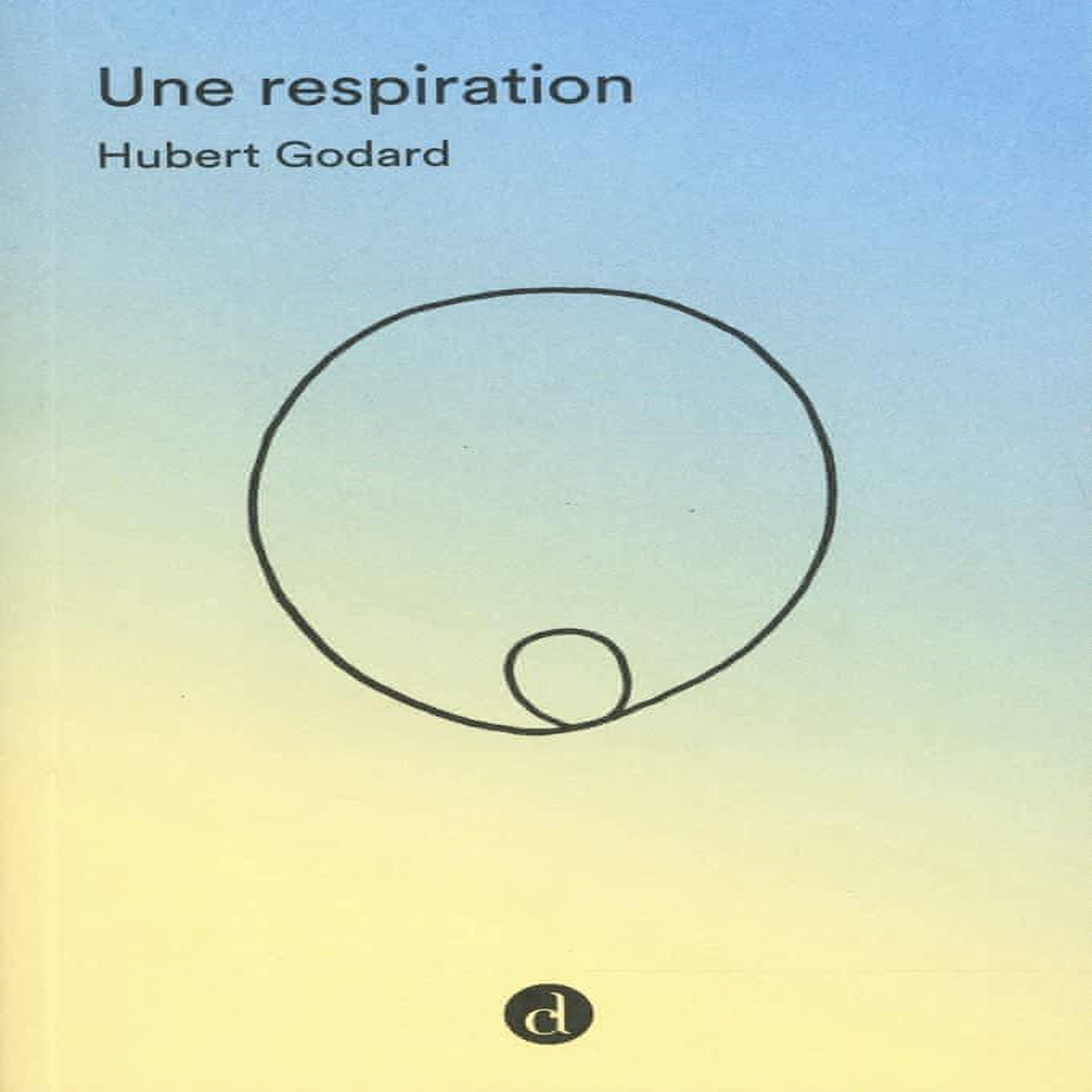 UNE RESPIRATION, Godard Hubert
