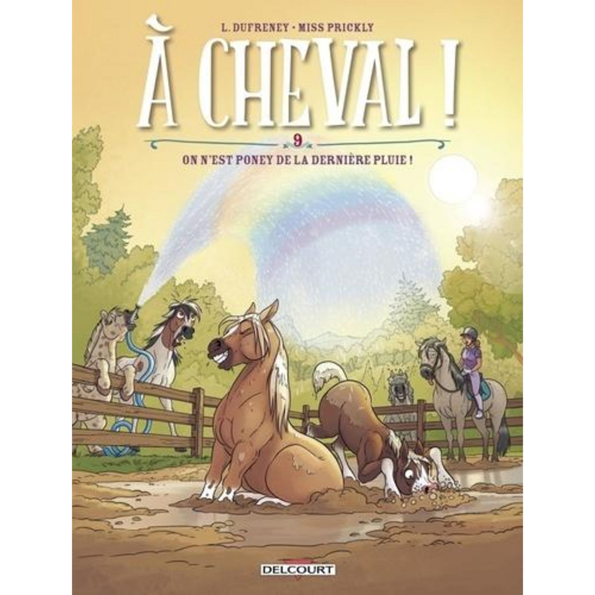 A CHEVAL ! TOME 9 : ON N'EST PONEY DE LA DERNIERE PLUIE !, Dufreney Laurent