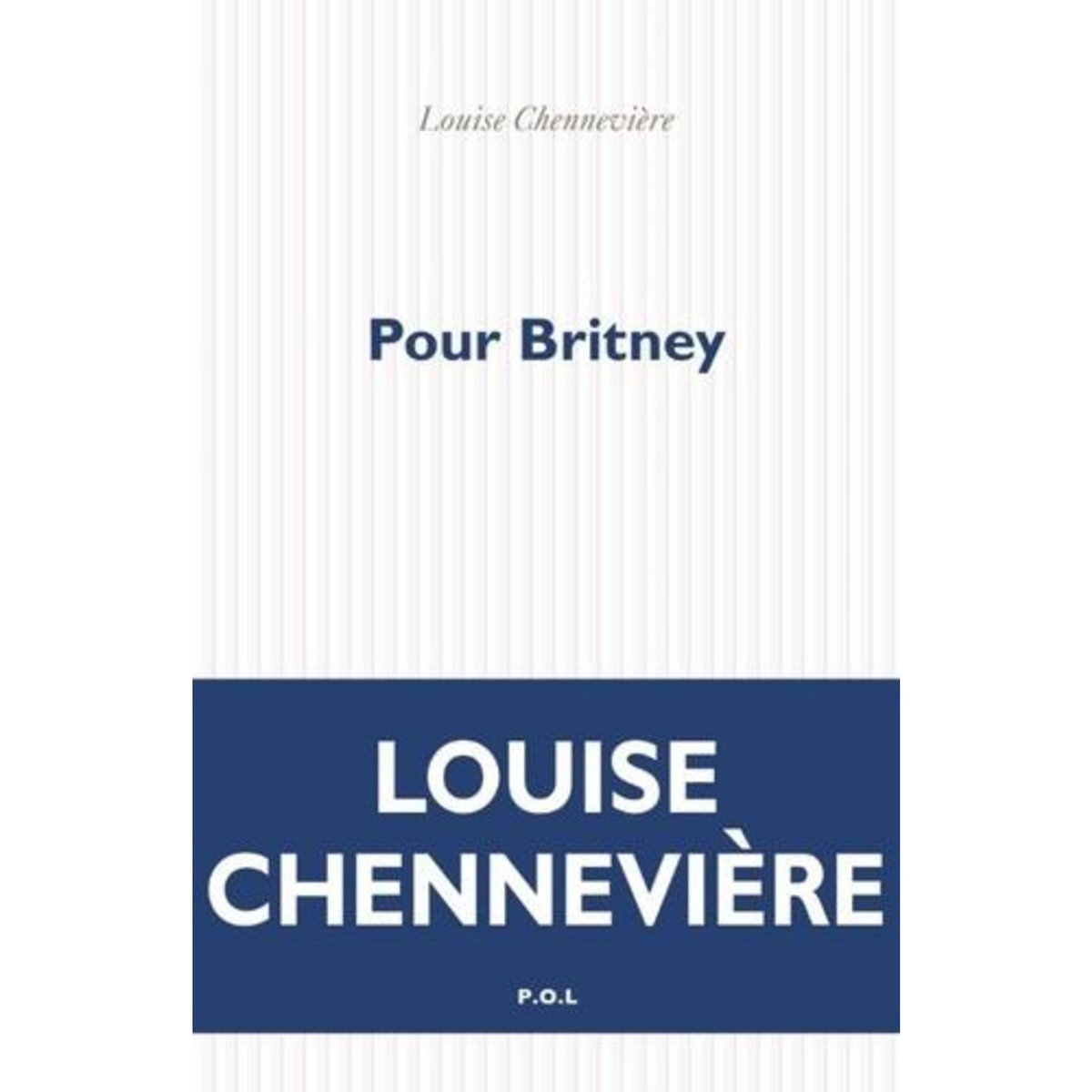 POUR BRITNEY, Chennevière Louise