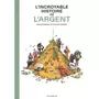  L'INCROYABLE HISTOIRE DE L'ARGENT, Simmat Benoist