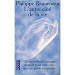 L'AUTRE COTE DE LA VIE, Ragueneau Philippe