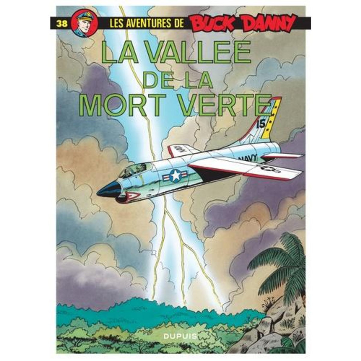 LES AVENTURES DE BUCK DANNY TOME 38 : LA VALLEE DE LA MORT VERTE, Charlier Jean-Michel