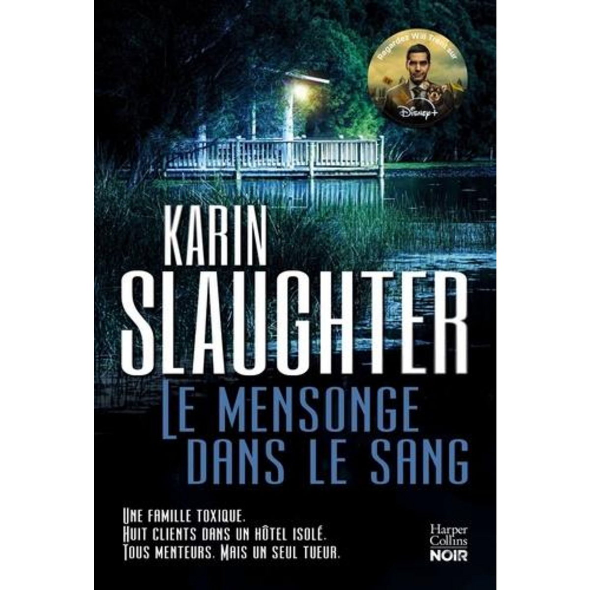 WILL TRENT : LE MENSONGE DANS LE SANG, Slaughter Karin
