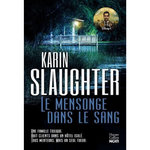 WILL TRENT : LE MENSONGE DANS LE SANG, Slaughter Karin