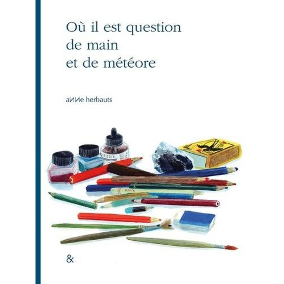 OU IL EST QUESTION DE MAIN ET DE METEORE, Herbauts Anne