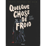 TROIS TOUCHES DE NOIR : QUELQUE CHOSE DE FROID, Pelaez Philippe