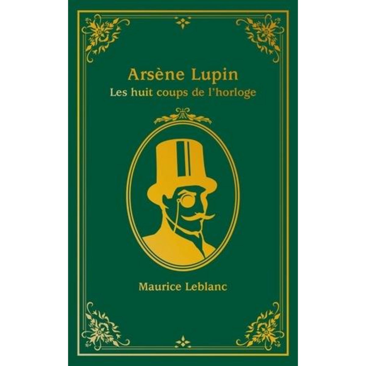ARSENE LUPIN : LES HUIT COUPS DE L'HORLOGE, Leblanc Maurice