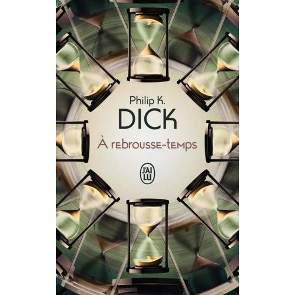 A REBROUSSE-TEMPS, Dick Philip K.