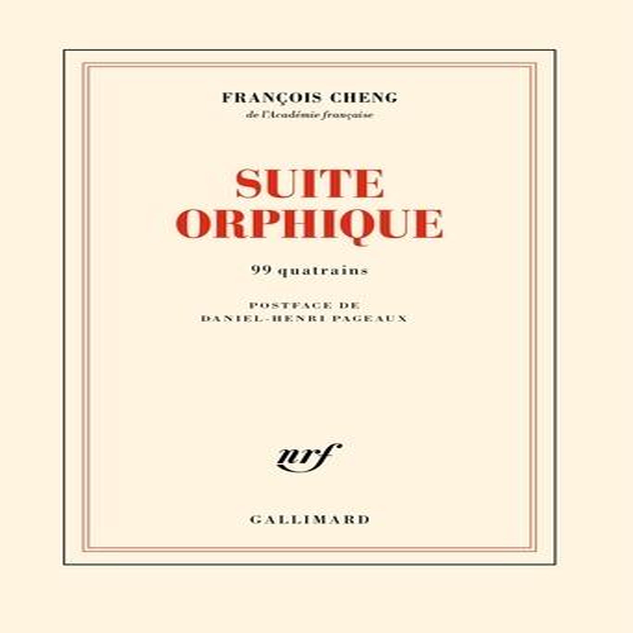 SUITE ORPHIQUE. 99 QUATRAINS, Cheng François