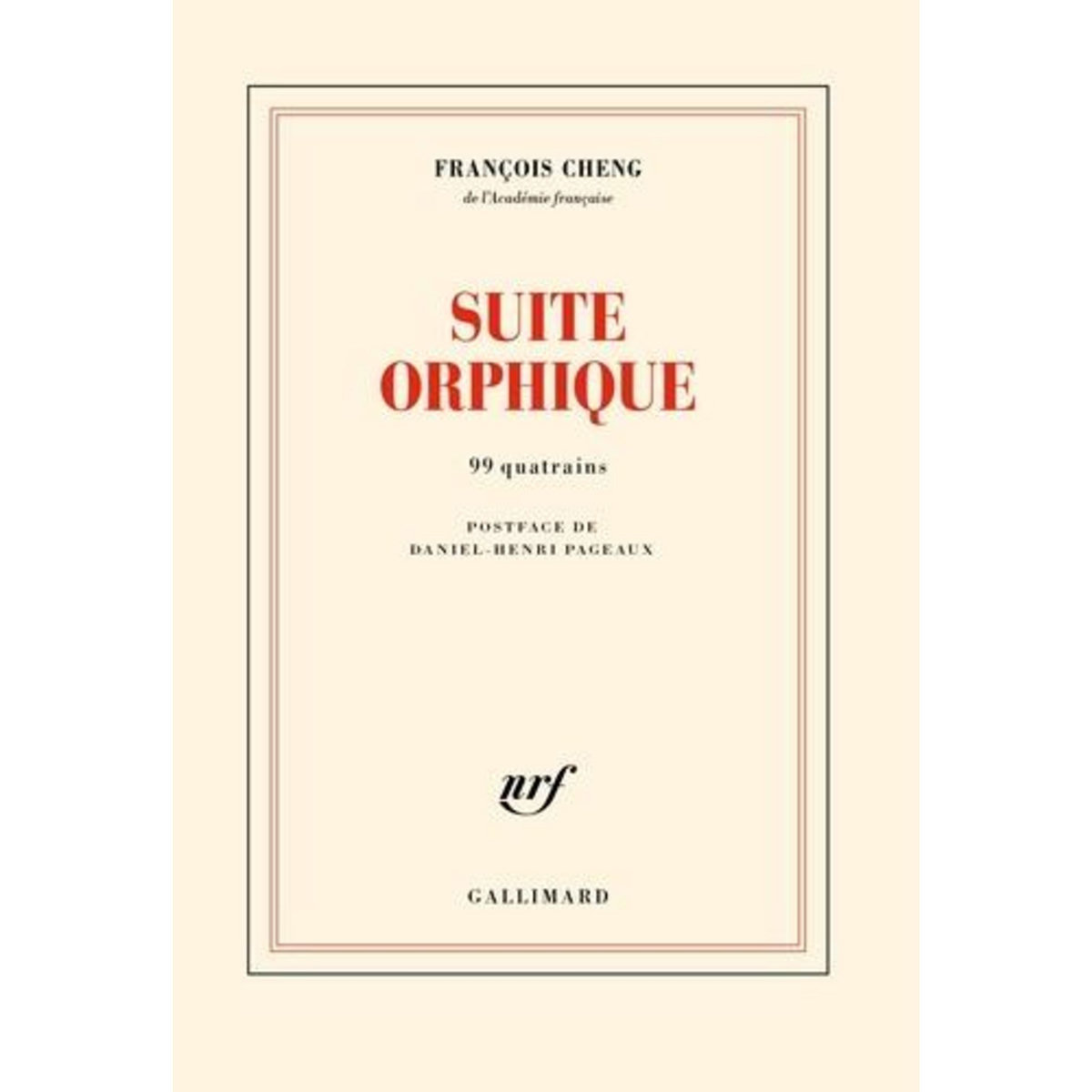 SUITE ORPHIQUE. 99 QUATRAINS, Cheng François