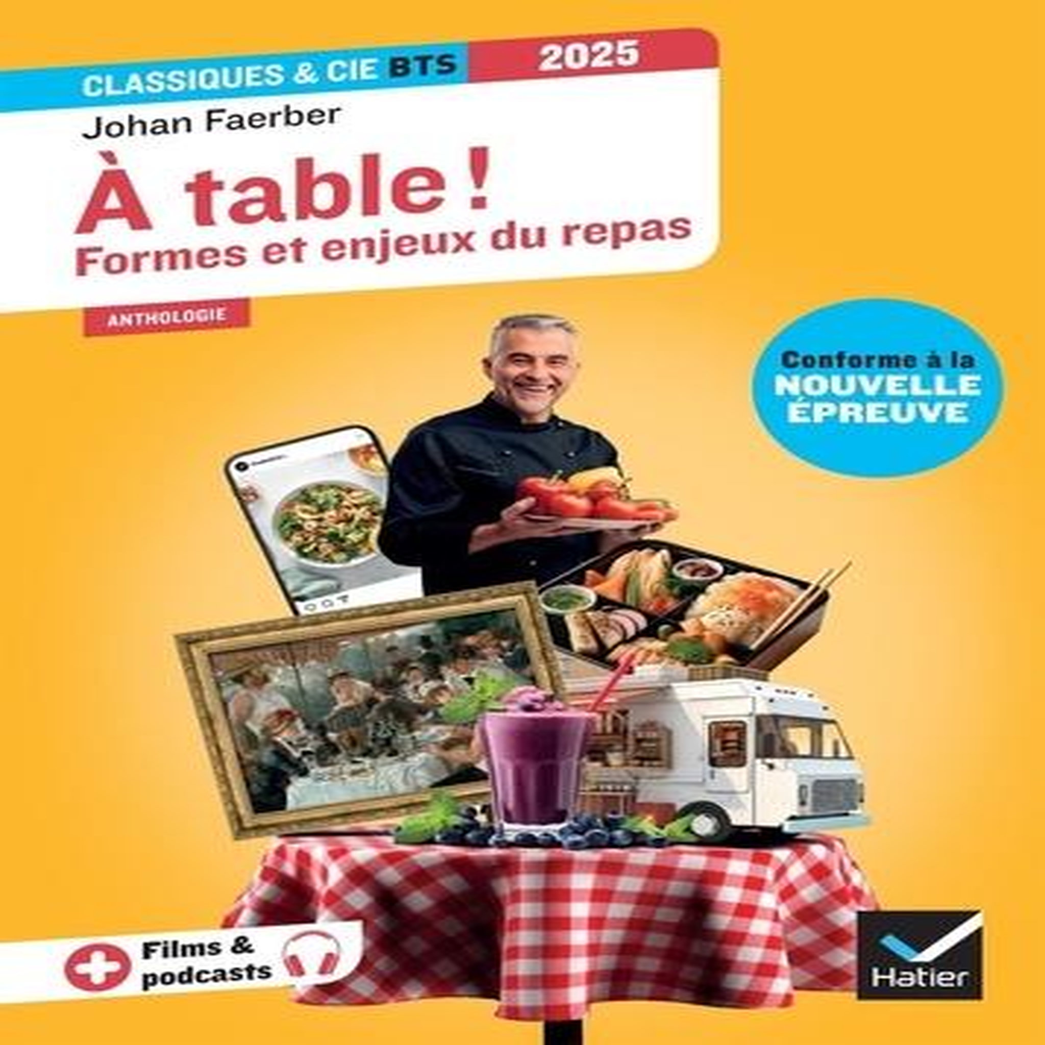 A TABLE ! FORMES ET ENJEUX DU REPAS. ANTHOLOGIE, EDITION 2025, Faerber Johan