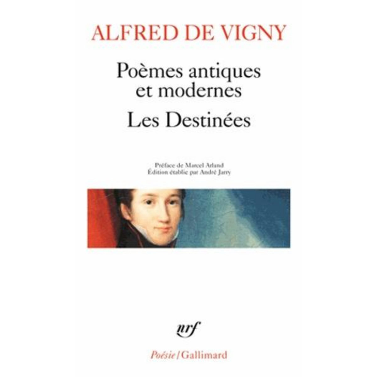 POEMES ANTIQUES ET MODERNES ; LES DESTINEES, Vigny Alfred de