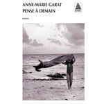 PENSE A DEMAIN, Garat Anne-Marie